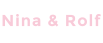 Nina & Rolf