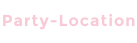 Party-Location